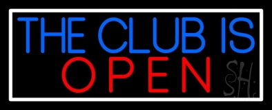 The Club Is Open With White Border Neon Sign