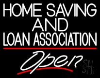 Home Savings And Loan Association Open Neon Sign