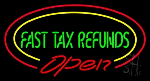 Oval Fast Tax Refunds Open Neon Sign