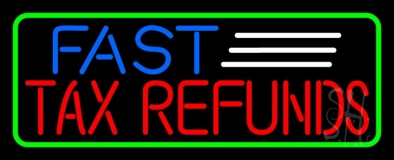 Deco Style Fast Tax Refunds With Green Border Neon Sign