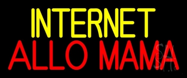 Internet Allo Mama Neon Sign