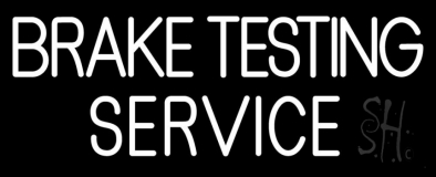 Brake Testing Service Neon Sign