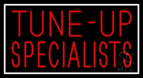 Tune Up Specialists With White Border Neon Sign