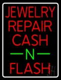 Jewelry Repair Cash N Flash White Border Neon Sign