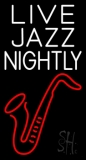 Live Jazz Nightly 1 Neon Sign