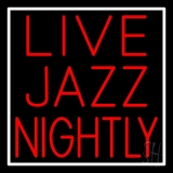 Live Jazz Nightly Neon Sign