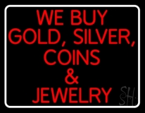 We Buy Gold Silver Coins And Jewelry Neon Sign