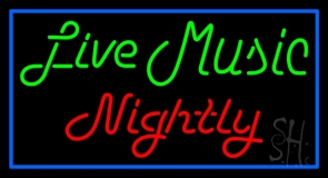 Live Music Nightly 1 Neon Sign