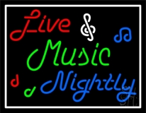 Live Music Nightly With White Border Neon Sign