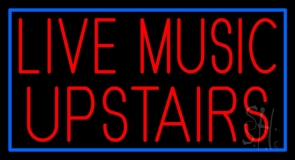 Red Live Music Upstairs 1 Neon Sign