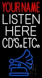 Custom Listen Here Cds Neon Sign