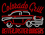Colorado Grill Better Tastier Burgers Neon Sign