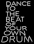 Dance To The Beat Of Your Own Drum Neon Sign