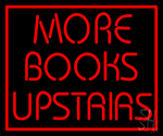 Red Border More Books Upstairs Neon Sign