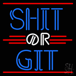 Shit Or Git Neon Sign