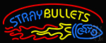 Stray Bullets Neon Sign