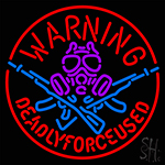 Warning Deadly Force Used Neon Sign