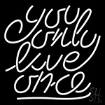 You Only Live Once Neon Sign