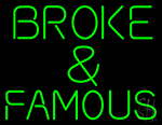 Green Broke And Famous Neon Sign