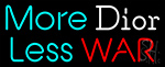 More Dior Loss War Neon Sign