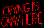 Crying Is Okay Here Neon Sign