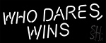 Who Dares Win Neon Sign