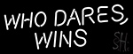 Who Dares Wins Neon Sign