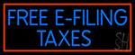 Free E Filing Taxes Neon Sign