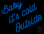 Baby Its Cold Outside Neon Sign