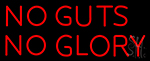 No Gust No Glory Neon Sign