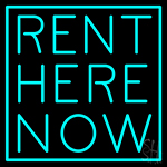 Rent Here Now Neon Sign