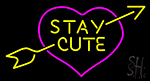 Stay Cute Neon Sign