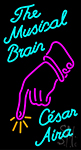 The Musical Brain Cesar Aira Neon Sign