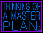 Thinking Of A Master Plan Neon Sign