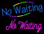 Waiting No Waiting Neon Sign