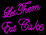 Get Them Eat Cake Neon Sign
