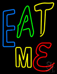 Eat Me Neon Sign
