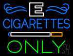 E Cigarettes Only Neon Sign