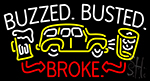 Buzzed Busted Broke Neon Sign