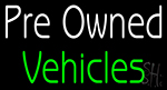 Pre Owned Vehicles Neon Sign