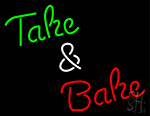 Take And Bake Neon Sign