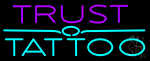 Trust Tattoo Neon Sign