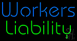 Workers Liability Neon Sign