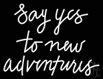 Say Yes To New Adventure Neon Sign