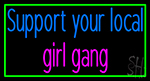 Support Your Local Girl Gang With Border Neon Sign
