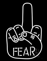 Middle Finger Fear Neon Sign