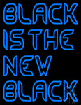 Blue Black Is The New Black Neon Sign