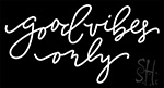 Good Vibes Only Neon Sign 2