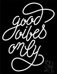 Good Vibes Only Neon Sign 12