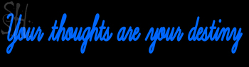 Custom Your Thoughts Are Your Destiny Neon Sign 1